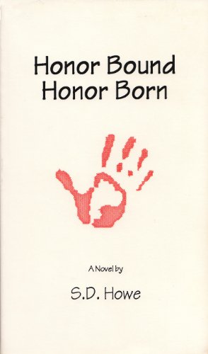 Honor Bound Honor Born (9780966011203) by Howe, Steven D.; Howe, Steve