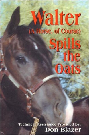 9780966012736: Walter Spills The Oats