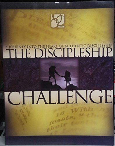 Beispielbild fr The Discipleship Challenge : A Journey into the Heart of Authentic Discipleship zum Verkauf von Better World Books