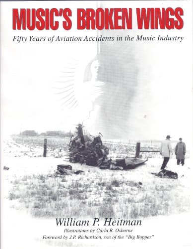 Stock image for Music's Broken Wings : Fifty Years of Aviation Accidents in the Music Industry for sale by Better World Books