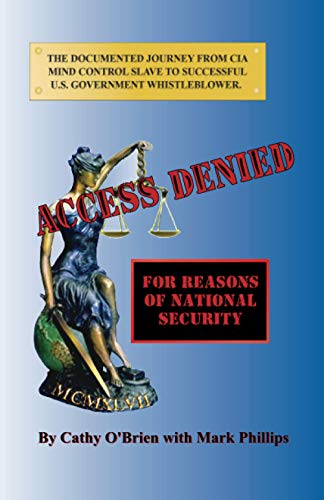 Stock image for ACCESS DENIED For Reasons Of National Security: Documented Journey From CIA Mind Control Slave To U.S. Government Whistleblower for sale by Book Dispensary