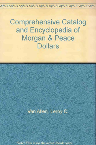 9780966016819: Comprehensive Catalog and Encyclopedia of Morgan & Peace Dollars