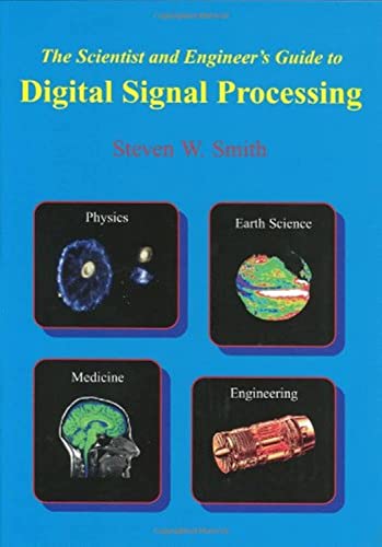 Imagen de archivo de The Scientist and Engineer's Guide to Digital Signal Processing a la venta por Better World Books