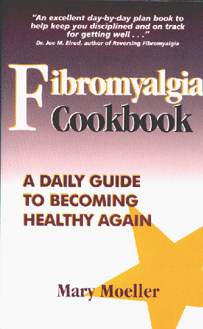 9780966019087: Fibromyalgia Cookbook: A Daily Guide To Becoming Healthy Again