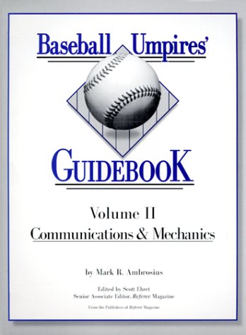 9780966020946: Baseball Umpires' Guidebook: Communications & Mechanics: 2