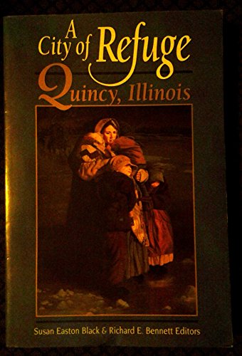 Beispielbild fr A City of Refuge: Quincy Illinois zum Verkauf von Wonder Book