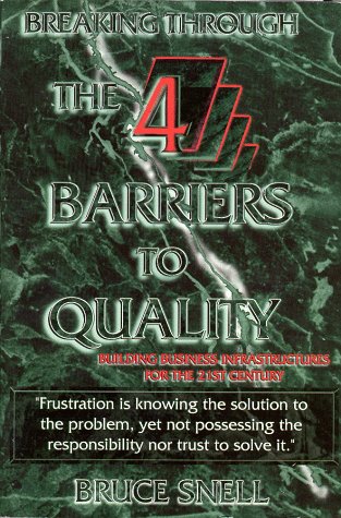 Breaking Through the 4 Barriers to Quality: Building Business Infrastructures for the 21st Century