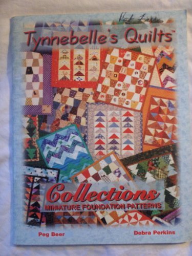 9780966026009: Tynnebelle's Quilts (Collections Miniature Foundation Patterns)