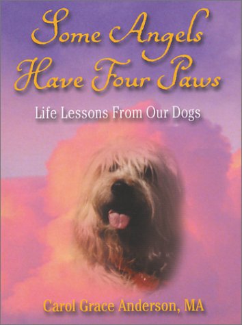 Imagen de archivo de Some Angels Have Four Paws : Life Lessons from Our Dogs a la venta por Better World Books