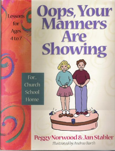 Imagen de archivo de Oops, your manners are showing: Lessons for ages 4 to 7 a la venta por Jenson Books Inc