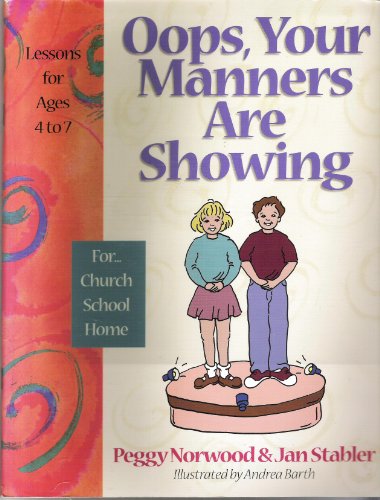 Stock image for OOPS, Your Manners Are Showing: Lessons for Ages 4 to 7 for sale by ThriftBooks-Atlanta