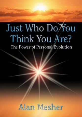 Stock image for Just Who Do You Think You Are?: The Power of Personal Evolution for sale by SecondSale