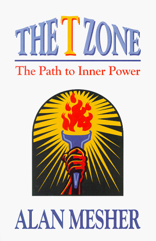 Beispielbild fr The T Zone : The Path to Inner Power zum Verkauf von Better World Books