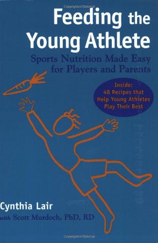 Beispielbild fr Feeding the Young Athlete: Sports Nutrition Made Easy for Players and Parents zum Verkauf von Wonder Book