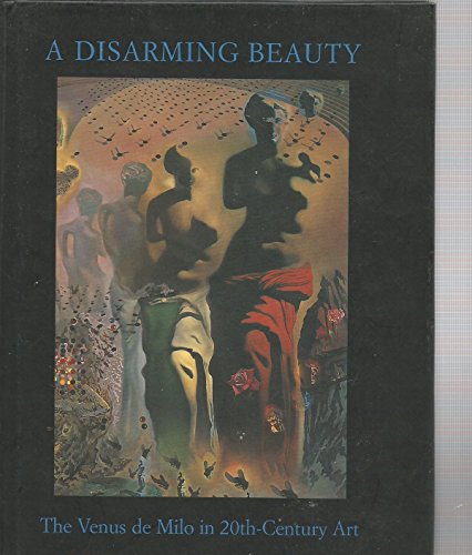 Stock image for A Disarming Beauty: The Venus de Milo in 20th-Century Art for sale by HPB-Diamond