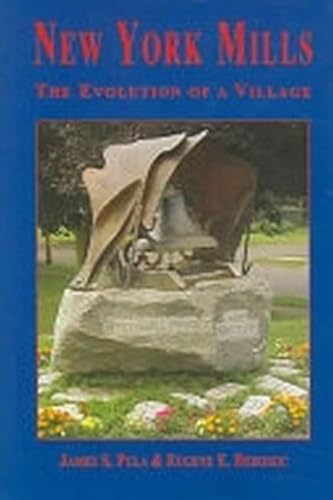 Imagen de archivo de New York Mills the Evolution of a Village a la venta por Berry Hill Book Shop