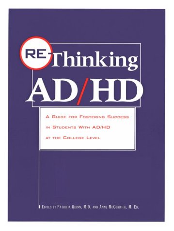 Beispielbild fr Re-Think AD-HD : A Guide for Fostering Success in Students at the College Level zum Verkauf von Better World Books