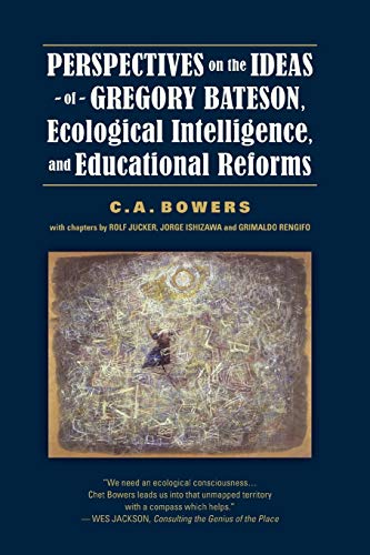 Imagen de archivo de Perspectives on the Ideas of Gregory Bateson, Ecological Intelligence, and Educational Reforms a la venta por ThriftBooks-Atlanta