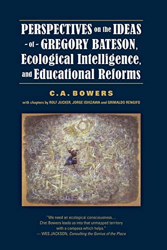 Stock image for Perspectives on the Ideas of Gregory Bateson, Ecological Intelligence, and Educational Reforms for sale by ThriftBooks-Atlanta