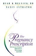 Imagen de archivo de The Pregnancy Prescription: The Success-Oriented Approach to Overcoming Infertility a la venta por SecondSale