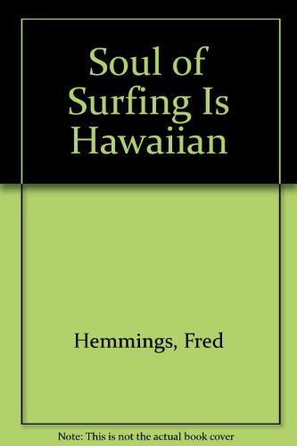 The Soul of Surfing is Hawaiian