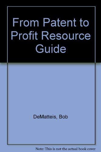 Stock image for From Patent to Profit Resource Guide for sale by ThriftBooks-Dallas