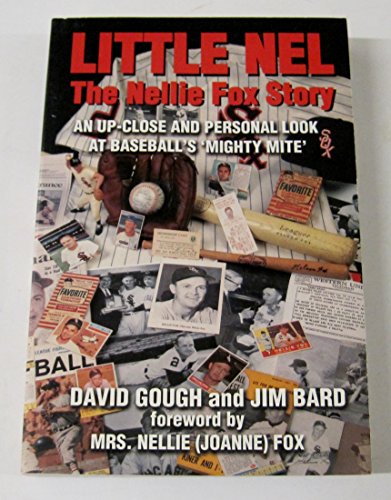 Beispielbild fr Little Nel - The Nellie Fox Story: An Up-Close & Personal Look at Baseball's "Mighty Mite" zum Verkauf von 2nd Life Books