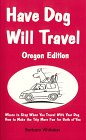 Beispielbild fr Have Dog Will Travel-Oregon Edition zum Verkauf von Goodwill Books