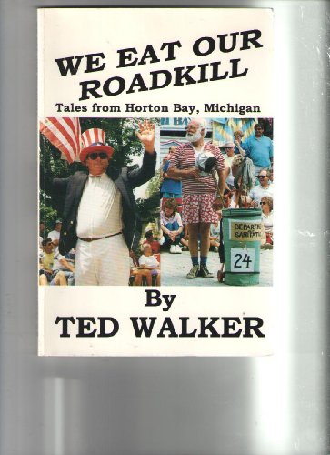 Imagen de archivo de We Eat Our Roadkill : Tales from Horton Bay, Michigan a la venta por SecondSale