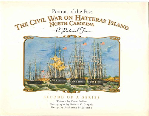 9780966058659: The Civil War on Hatteras Island North Carolina: A Pictorial Tour (Portrait of the Past)