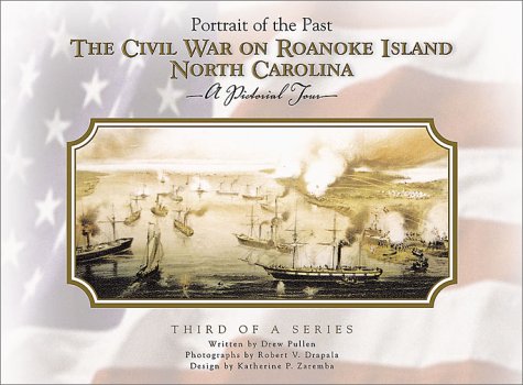 9780966058666: The Civil War on Roanoke Island North Carolina: Portrait of the Past