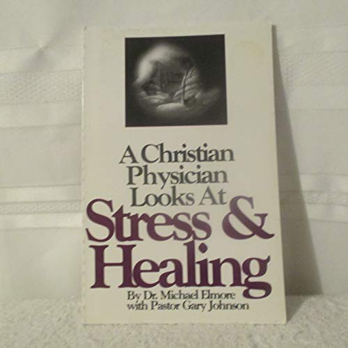 Beispielbild fr A Christian Physician Looks At Stress & Healing zum Verkauf von HPB Inc.