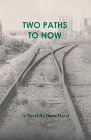 Stock image for Two Paths to Now for sale by Ground Zero Books, Ltd.