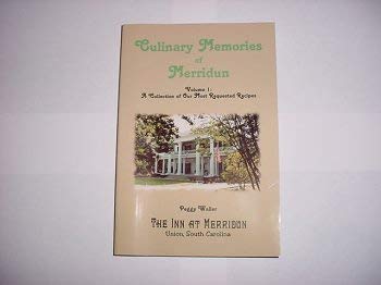 Culinary Memories of Merridun Volume 1: a Collection of Our Most Requested Recipes