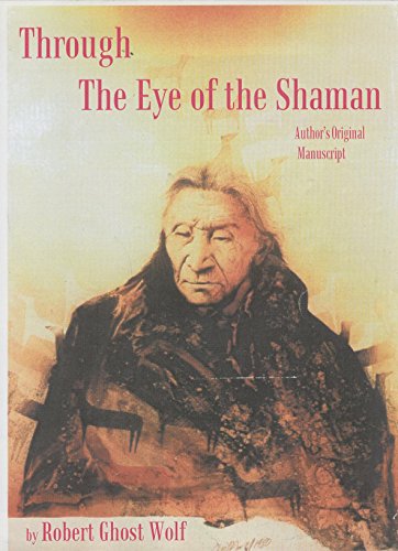 Stock image for Through the Eye of the Shaman : The Nagual Returns with the Gift of Kryah (Vol. 1) for sale by Collectorsemall