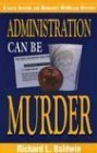 Imagen de archivo de Administration Can Be Murder a la venta por Goodwill