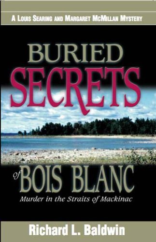 Beispielbild fr Buried Secrets of Bois Blanc: Murder in the Straits of Mackinac (Louis Searing and Margaret McMillan Mysteries) zum Verkauf von WorldofBooks