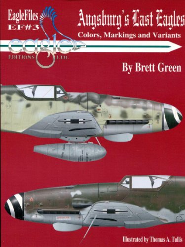 Beispielbild fr Augsburg's Last Eagles: The Colors, Markings and Variants of the Messerschmitt Bf 10 Luftwaffe Fighter from June 1944 to May 1945 zum Verkauf von Bookmonger.Ltd