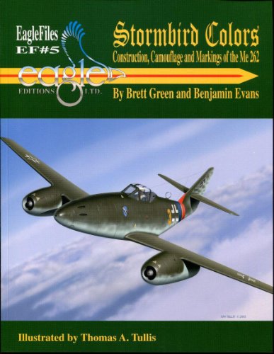 Stormbird Colors: Construction, Camouflage and Markings of the Me 262 (Eagle Files #5)