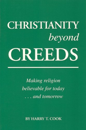 Beispielbild fr Christianity Beyond Creeds: Making Religion Believable for Today .and Tomorrow zum Verkauf von ThriftBooks-Atlanta