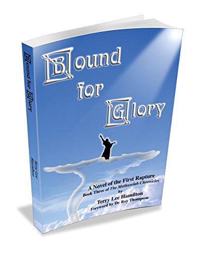 Stock image for Bound for Glory (Book Three of The Methuselah Chronicles) for sale by SecondSale