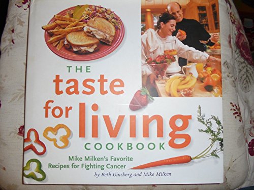 Stock image for The Taste for Living Cookbook: Mike Milken's Favorite Recipes for Fighting Cancer for sale by ThriftBooks-Atlanta