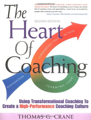 Stock image for The Heart of Coaching: Using Transformational Coaching to Create a High-Performance Coaching Culture for sale by SecondSale
