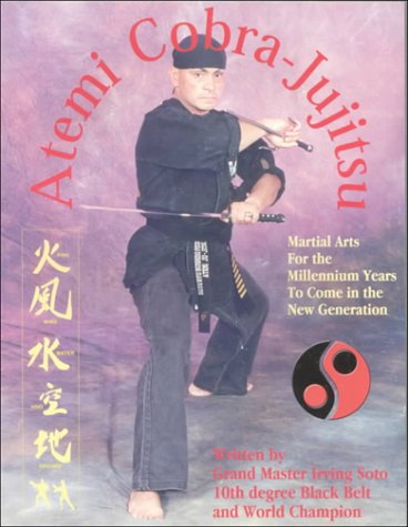 Stock image for Atemi Cobra-Jujitsu: Martial Arts for the Millenium Years to Come in the New Generation for sale by Lion Around Books