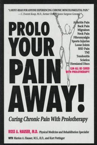 Imagen de archivo de Prolo Your Pain Away : Curing Chronic Pain with Prolotherapy a la venta por Better World Books