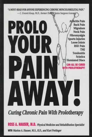 Stock image for Prolo Your Pain Away : Curing Chronic Pain with Prolotherapy for sale by Better World Books