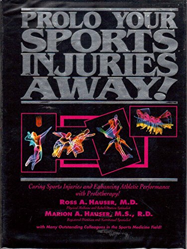Stock image for Prolo Your Sports Injuries Away! for sale by GF Books, Inc.