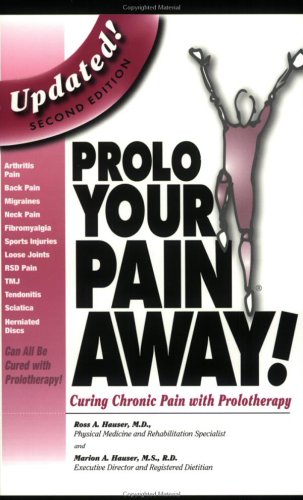 Beispielbild fr Prolo Your Pain Way : Curing Chronic Pain With Prolotherapy zum Verkauf von Better World Books