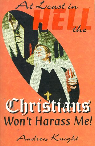 Imagen de archivo de At Least in Hell the Christians Won't Harass Me a la venta por HPB-Ruby