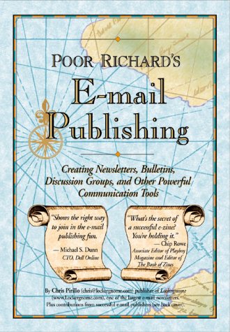 Beispielbild fr Poor Richard's Email Publishing : Newsletters, Bulletins, Discussion Groups and Other Powerful. zum Verkauf von Better World Books